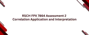 RSCH FPX 7864 Assessment 2 Correlation Application and Interpretation